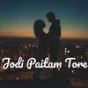 About Jodi Paitam Tore Song
